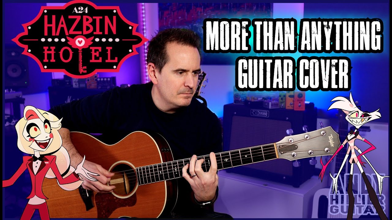 Hazbin Hotel More Than Anything Guitar Cover