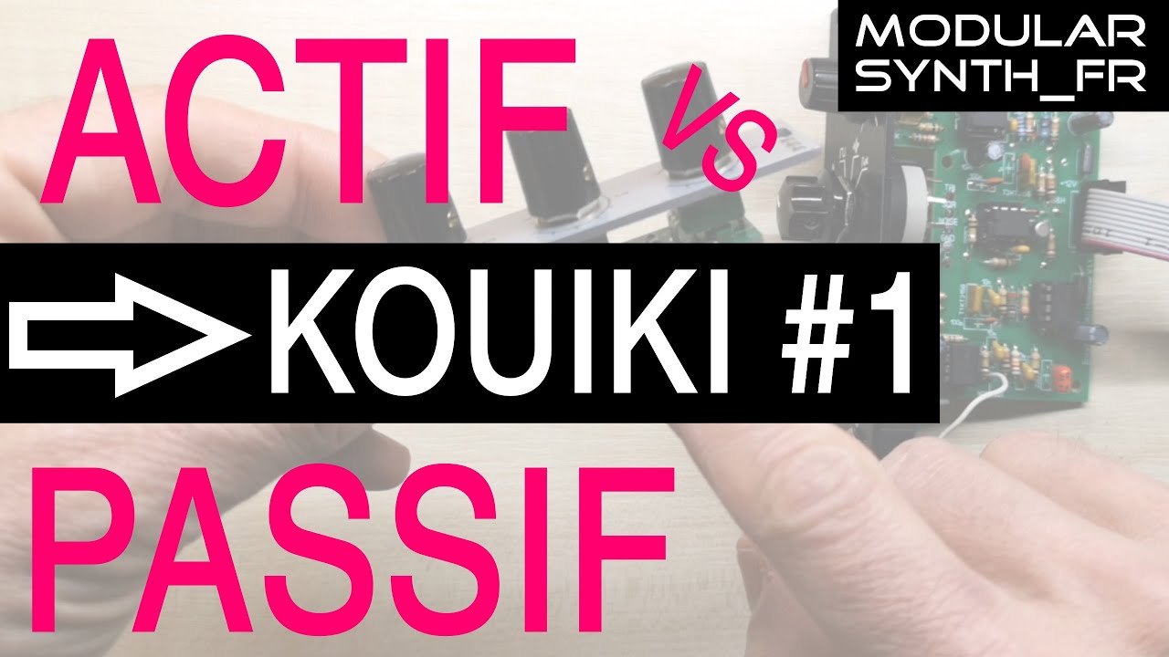 ACTIF VS PASSIF - KOUIKI#1 ( en français )