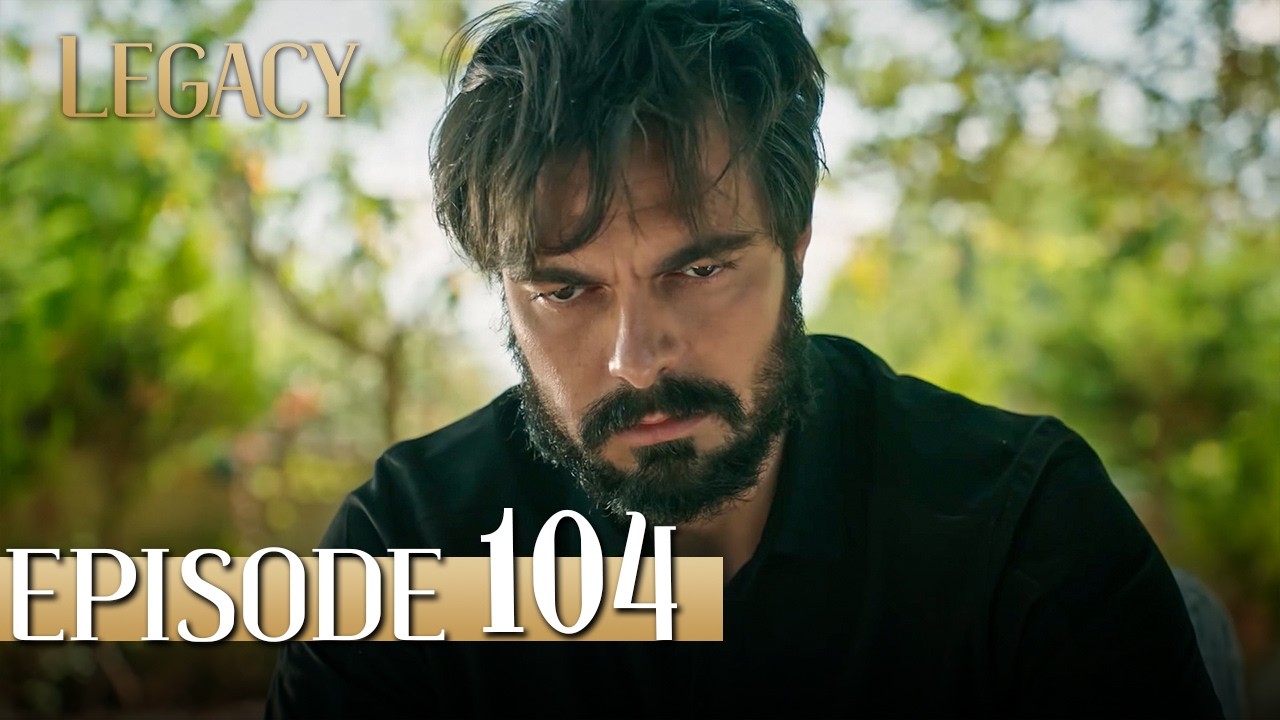 Legacy Long Episode 104 | Emanet 104. Uzun Bölüm
