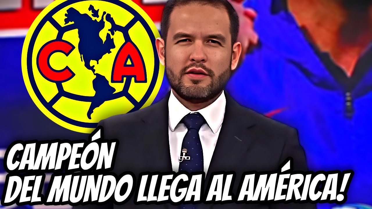 ¡CONTRATO FIRMADO! EL AMÉRICA PRESENTA A UN CAMPEÓN MUNDIAL COMO NUEVO JUGADOR!