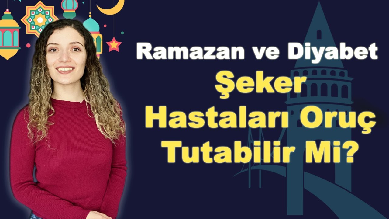 Ramazan ve Diyabet: Şeker Hastaları Oruç Tutabilir Mi?