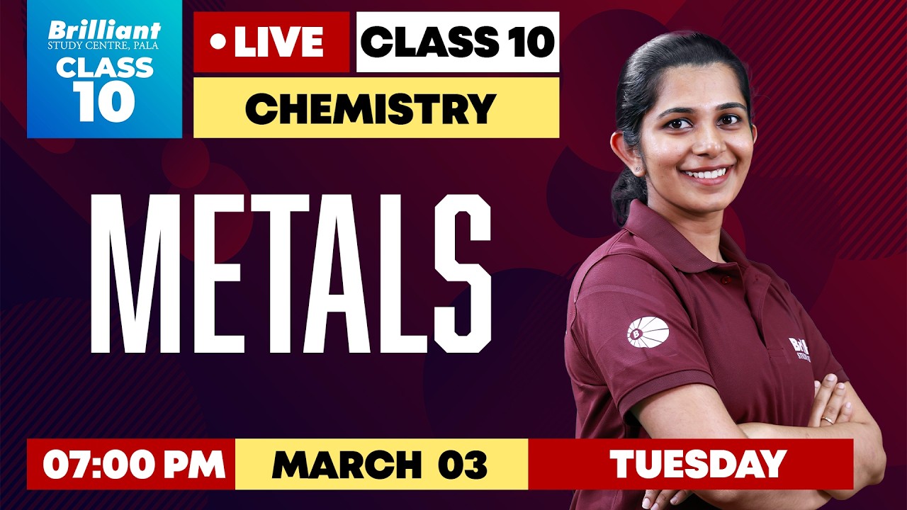 Class 10 Chemistry – Metals | Live Class | March 03 | 7:00 PM | Brilliant Pala