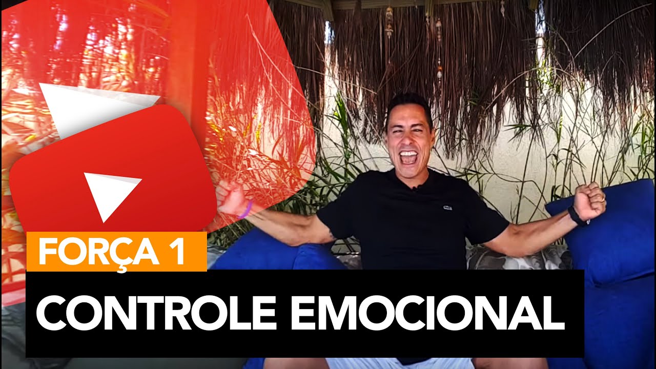 6 - Controle Emocional - Força 1 de 3 | Rodrigo Cardoso