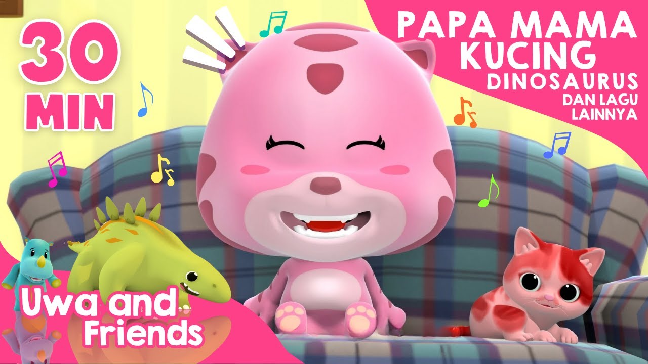 Papa Mama Kucing, Dinosaurus, dan Lagu Lainnya - 30 Menit Kompilasi Lagu Anak Indonesia