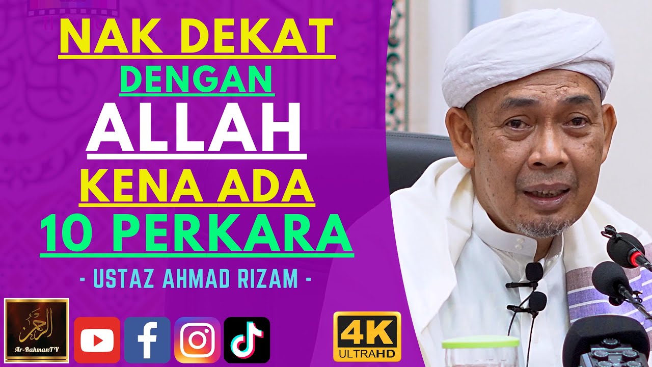 Ustaz Ahmad Rizam - NAK DEKAT DENGAN ALLAH KENA ADA 10 PERKARA