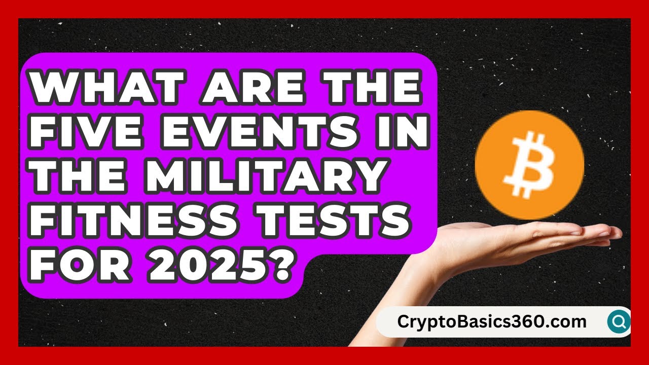 What Are the Five Events in the Military Fitness Tests for 2025? | Armed Forces Insider