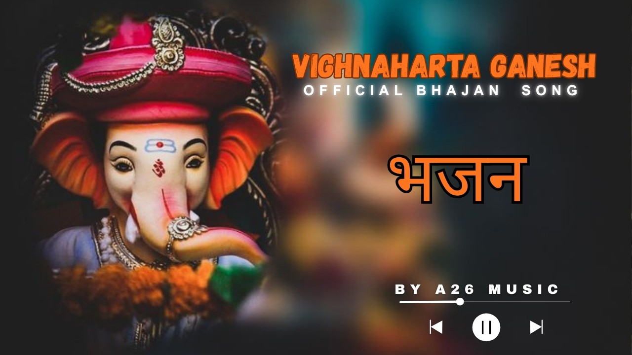VIGHNAHARTA GANESH || BHAJAN || A26 music ||