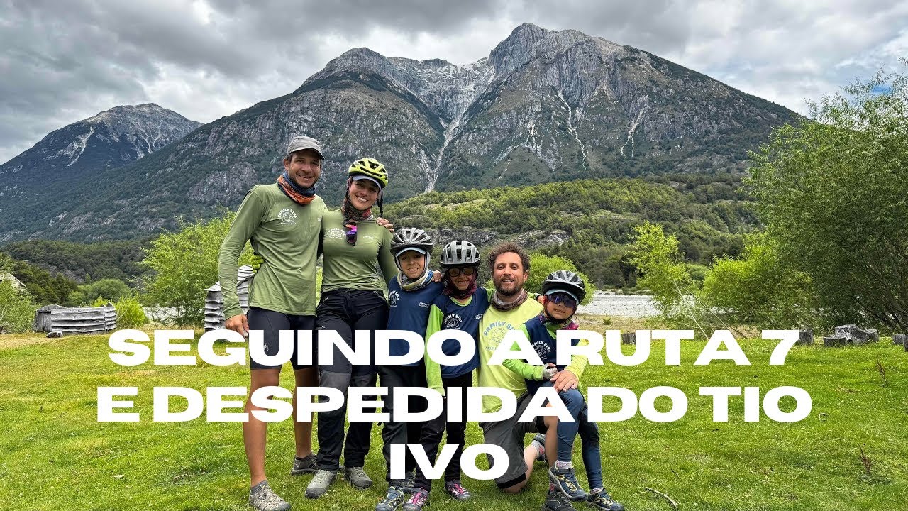47º Ep. Seguindo a Ruta 7 e Despedindo do Tio Ivo | VIAGEM DE BICICLETA EM FAMÍLIA
