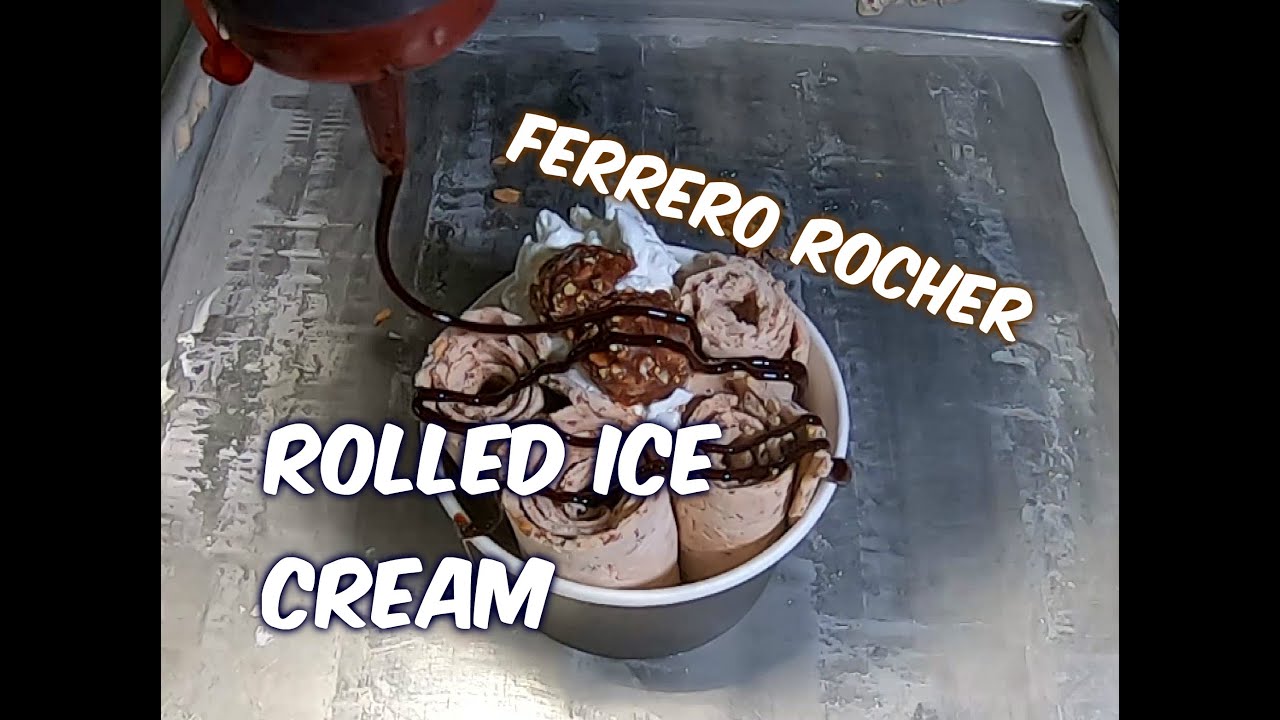 rolled ice cream -Ferrero Rocher ice cream rolls - satisfying