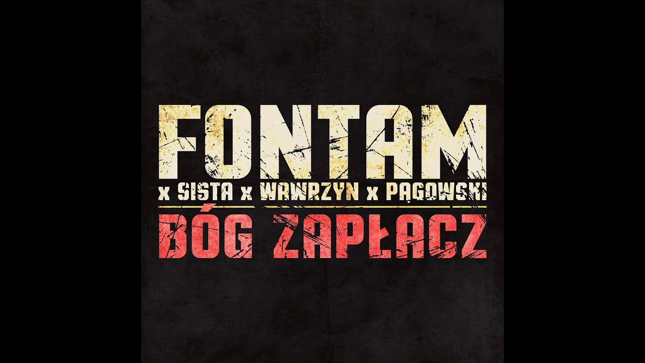 FonTam x Sista x Wawrzyn x Pągowski - B&oacute;g Zapłacz