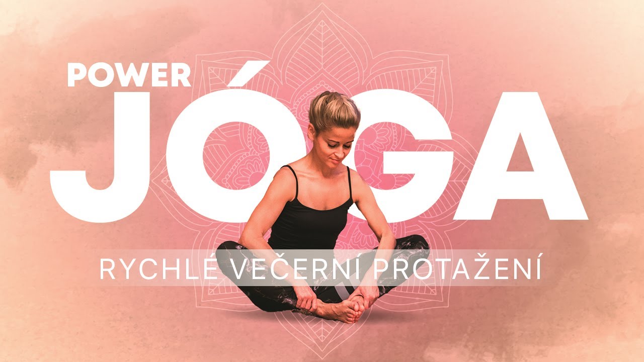 Power Jóga | Rychlé večerní protažení