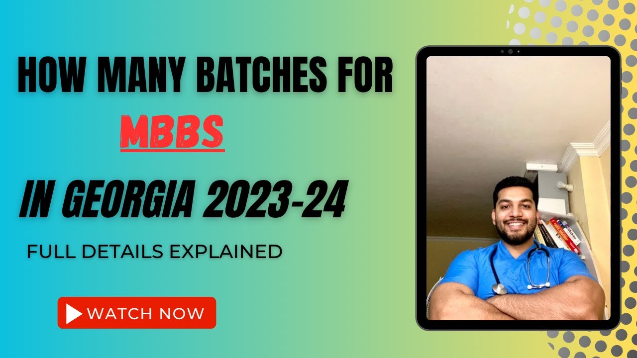 How Many Batches For MBBS IN GEORGIA 2023-24 | Full Details Explained | Must Watch 100%