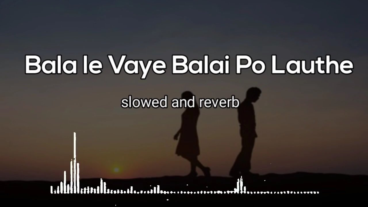 Bala le Vaye Balai  Po lauthe  /new version/song..,/ use headphones for better experience.