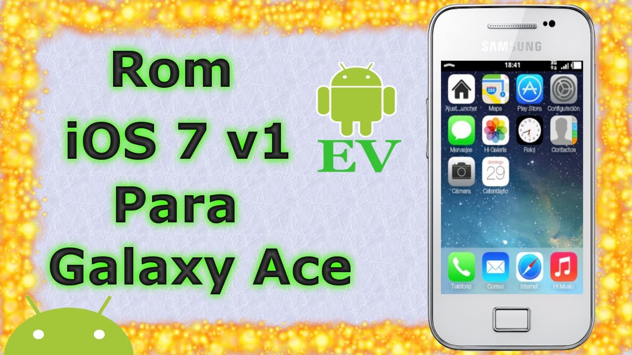 Rom iOS7 v1 para Galaxy Ace s5830M/i/C/T/39i | Android Evolution