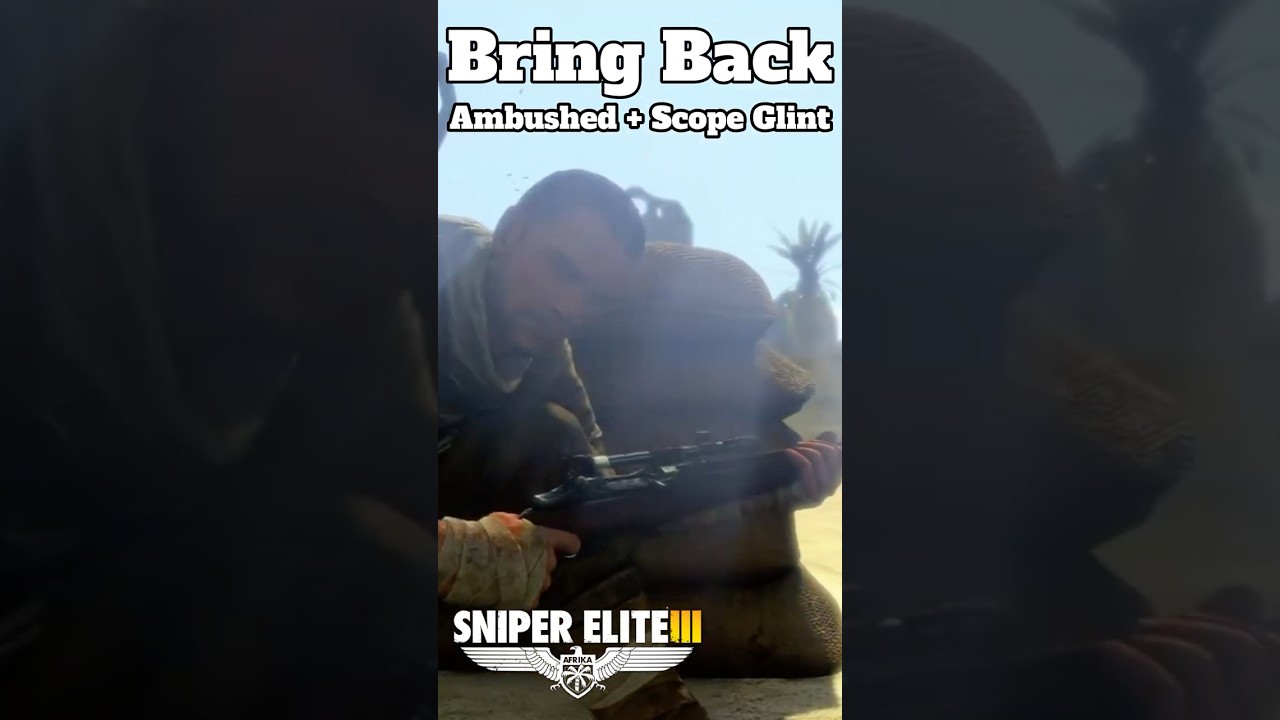 Bring Back Ambushed + Scope Glint (Sniper Elite III: Afrika) #SniperElite3 #ww2history #ww2