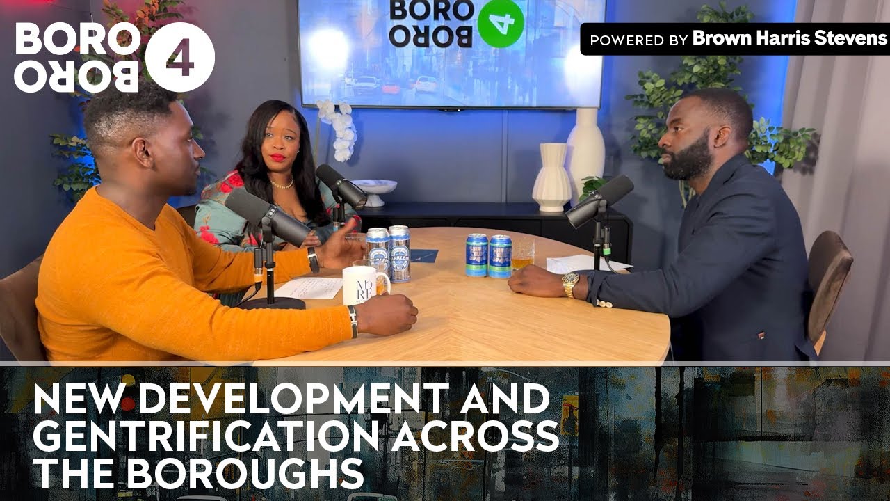 Boro4Boro - Episode 108: New Development and Gentrification Across the Boroughs
