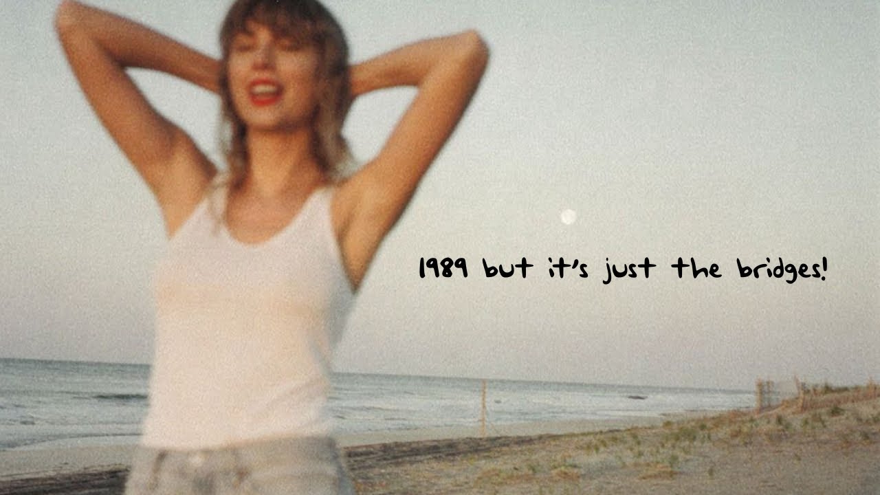 1989 (Taylor’s Version) but it’s just the bridges! | the b0lter