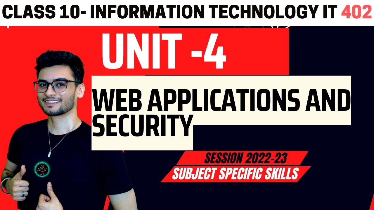 Web Applications and Security ONE SHOT | Part B Unit 4 | CBSE 2025| Class 10 IT 402