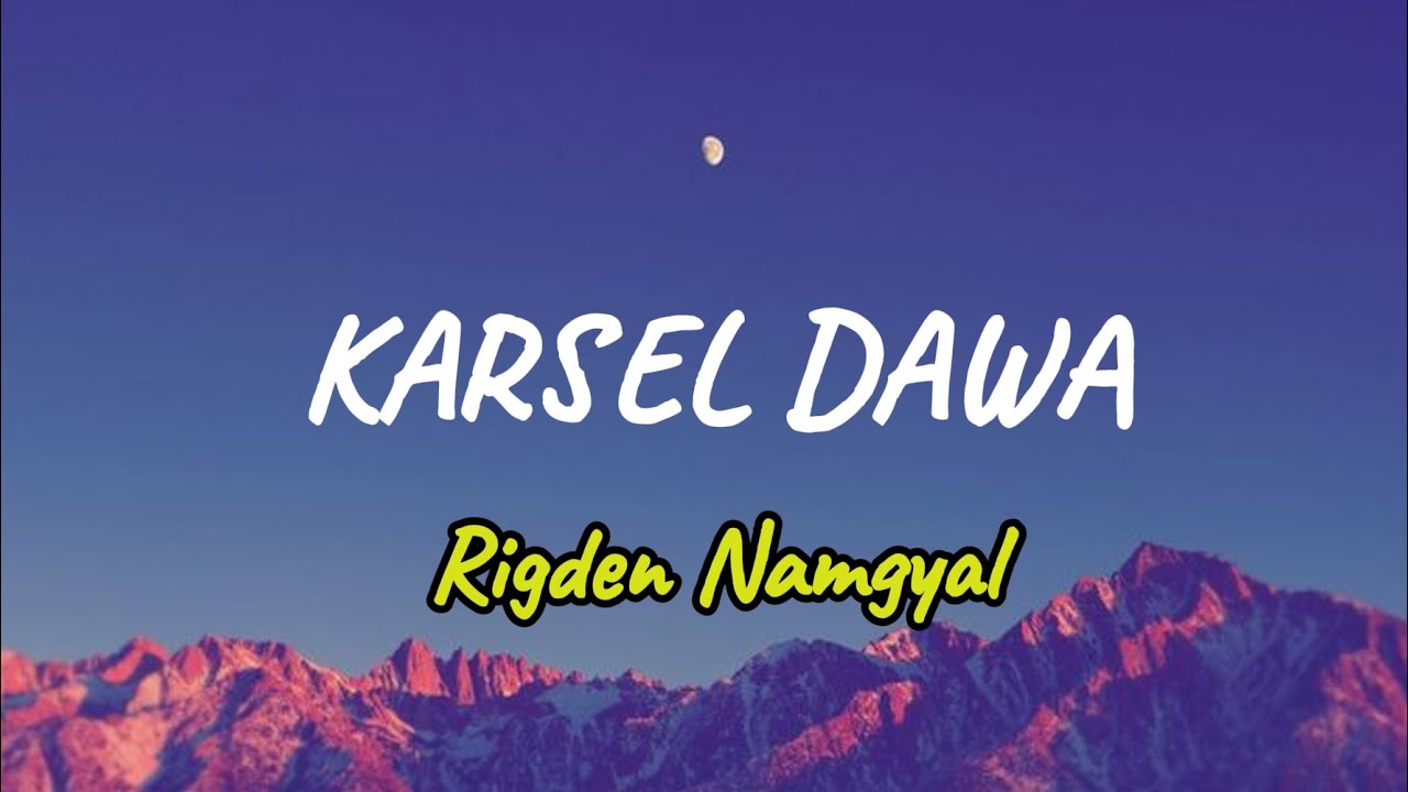 KARSEL DAWA - Rigden Namgyal (lyrics)