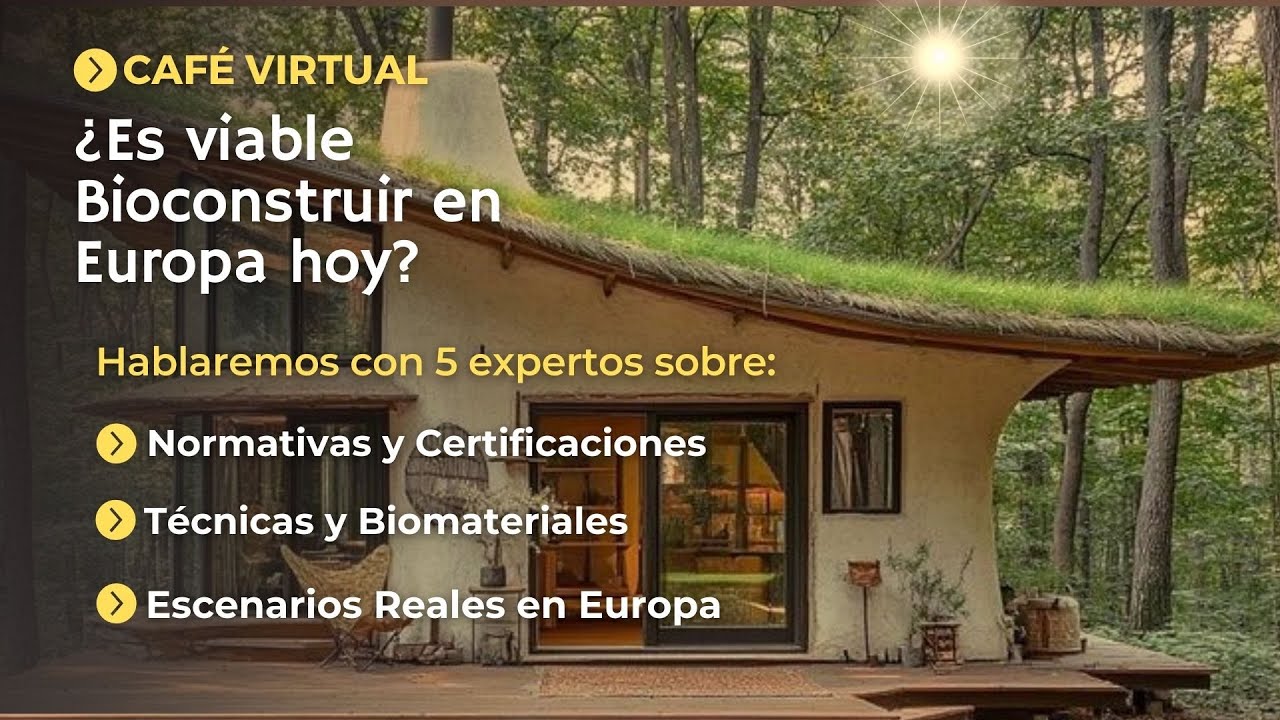 Café Virtual ¿Es viable Bioconstruir en Europa?