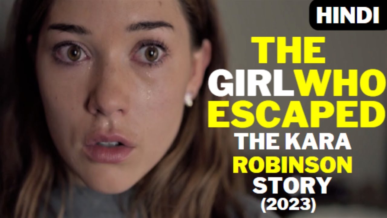 Is &lsquo;The Girl Who Escaped: The Kara Robinson Story&rsquo; on Lifetime a True Story?