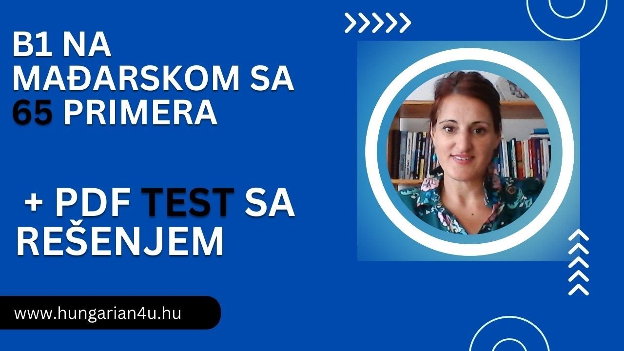 B1 na mađarskom sa 65 primera + PDF test i rešenje _ 📢 Učimo mađarski kroz rečenice