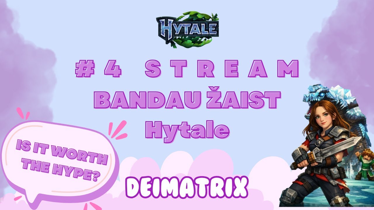 #4 STREAM ⏐ NAUJAS ŽAIDIMAS Hytale