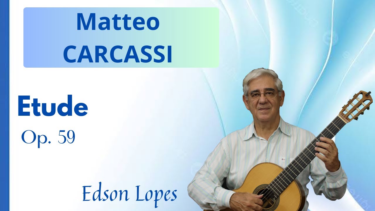 Etude, Op. 59 by Matteo Carcassi, performed by Edson Lopes