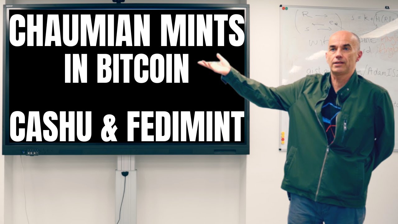 Chaumian eCash in Bitcoin - Cashu & Fedimint - Adam Gibson aka waxwing