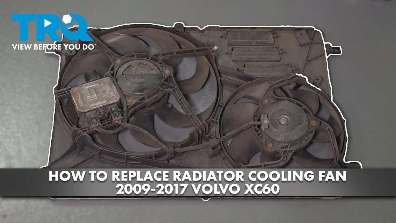 How to Replace Radiator Cooling Fan 2009-2017 Volvo XC60