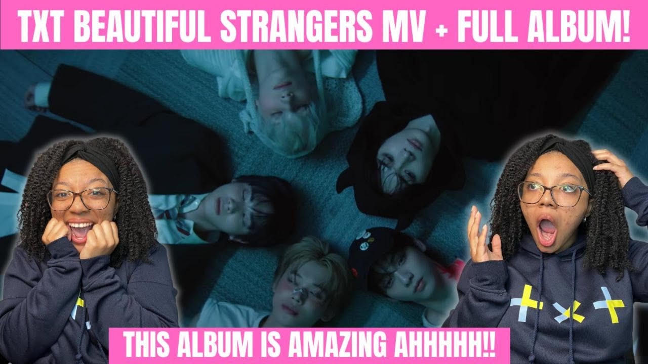 TXT BEAUTIFUL STRANGERS MV + THE STAR CHAPTER: TOGETHER REACTION! AN AMAZING ALBUM!!!