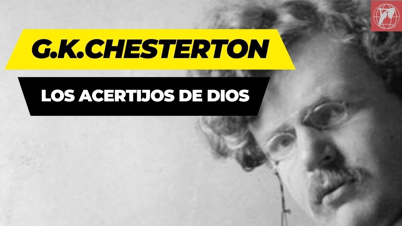 Cap&iacute;tulo 3: G. K. Chesterton: Los acertijos de Dios