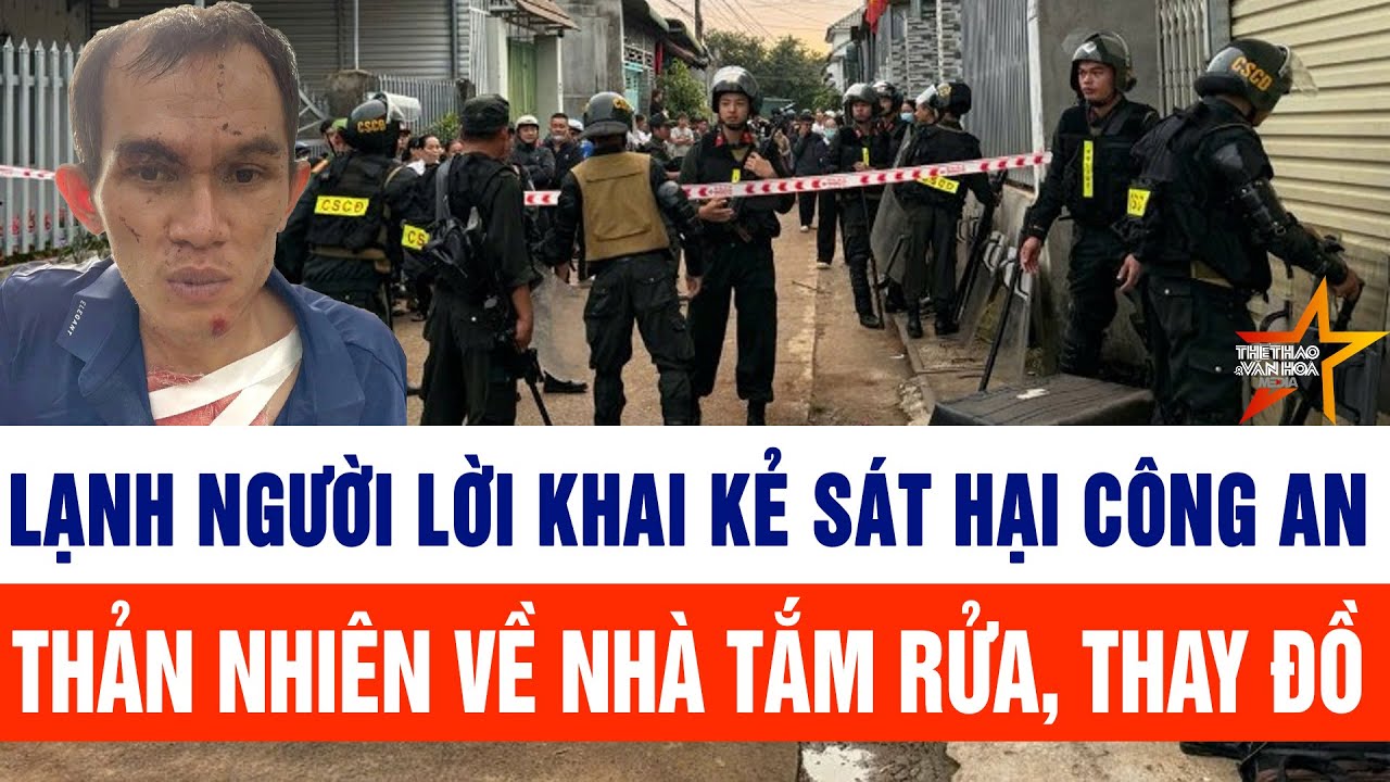 Thời sự cập nhật 2/2: Lạnh người lời khai kẻ sát hại công an rồi thản nhiên về nhà tắm rửa, thay đồ