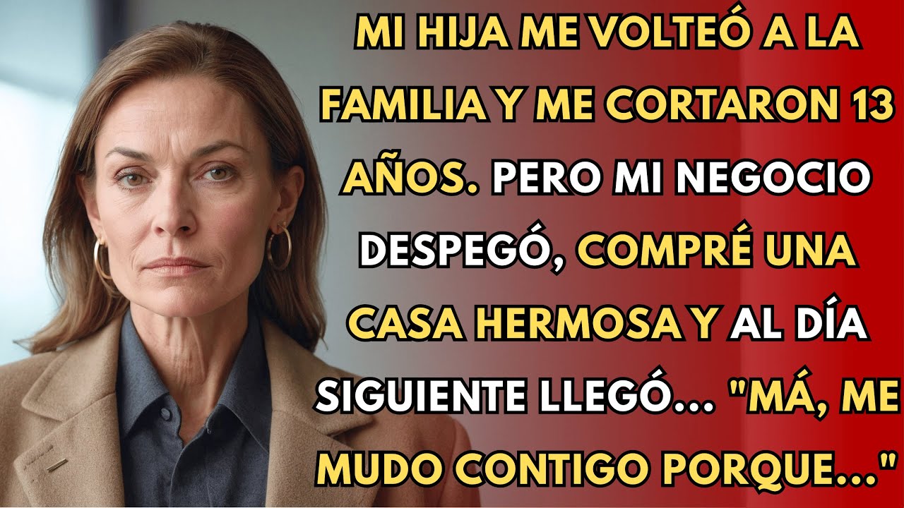 Mi Hija Volvió a Toda la Familia en Mi Contra y Me Cortaron por Trece Años. Pero…