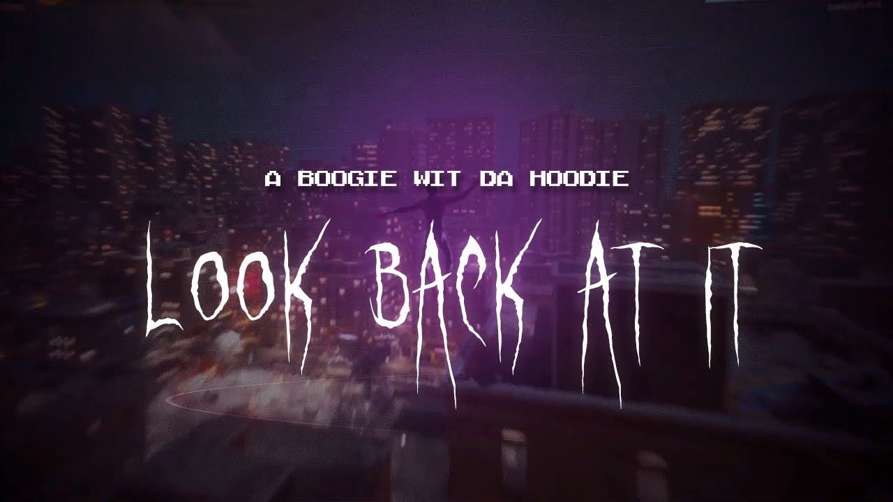a boogie wit da hoodie - look back at it [ sped up ] lyrics