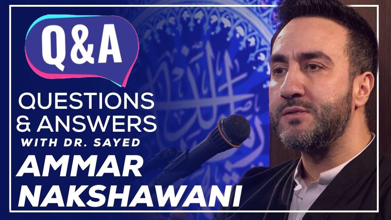 Night 24: Question & Answer on Death & the Hereafter with Dr. Sayed Ammar Nakshawani - Ramadan 1441