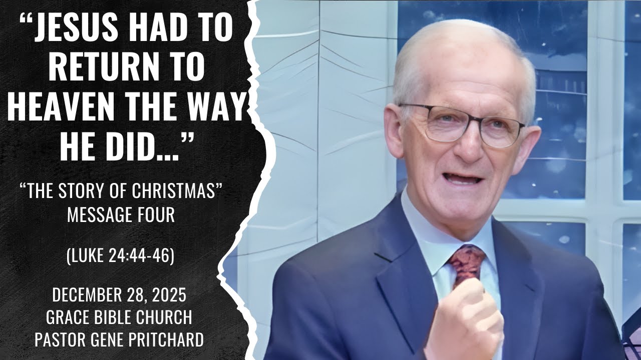 “JESUS HAD TO RETURN TO HEAVEN THE WAY HE DID…” - “The Story of Christmas” - Message Five