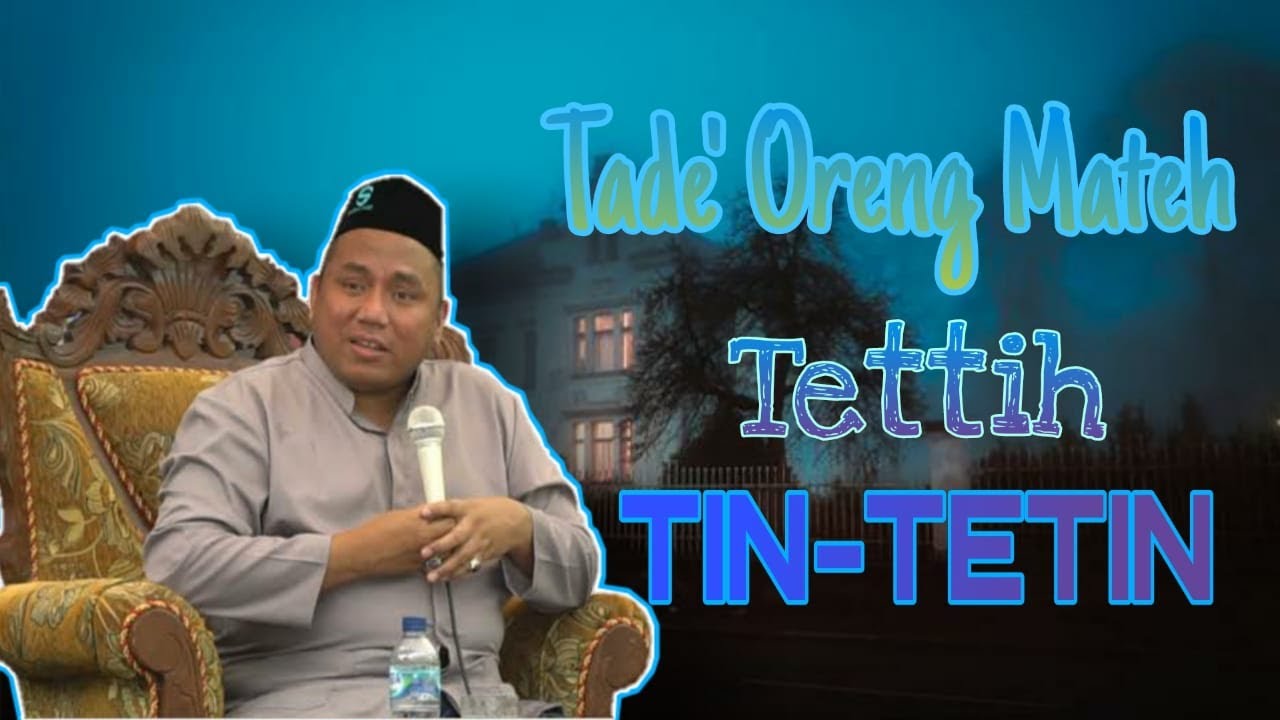 Ceramah RKH. Moh Tohir Zain - Tade' Oreng Mateh Tettih Tin Tetin