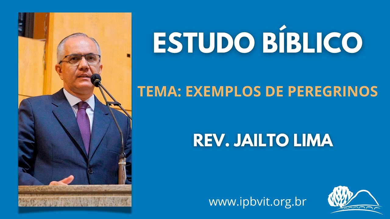 Estudo B&iacute;blico - Rev. Jailto  Lima