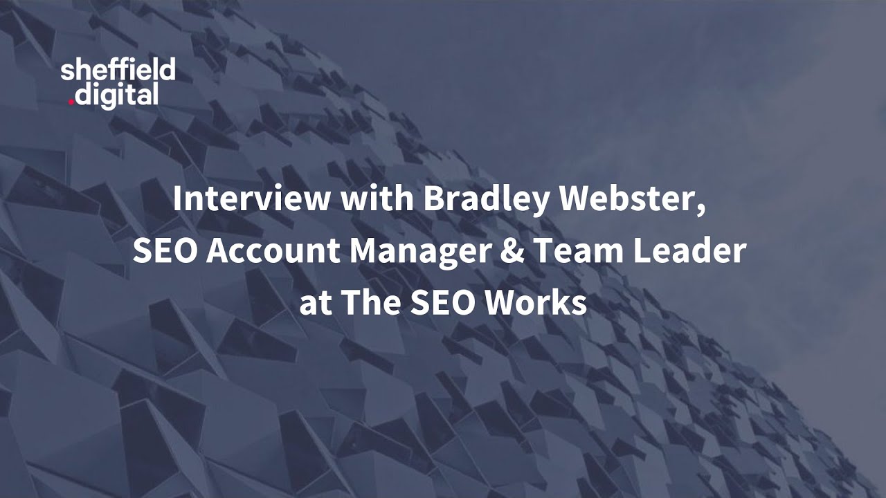 Interview with Bradley Webster - SEO Account Manager and Team Leader at The SEO Works