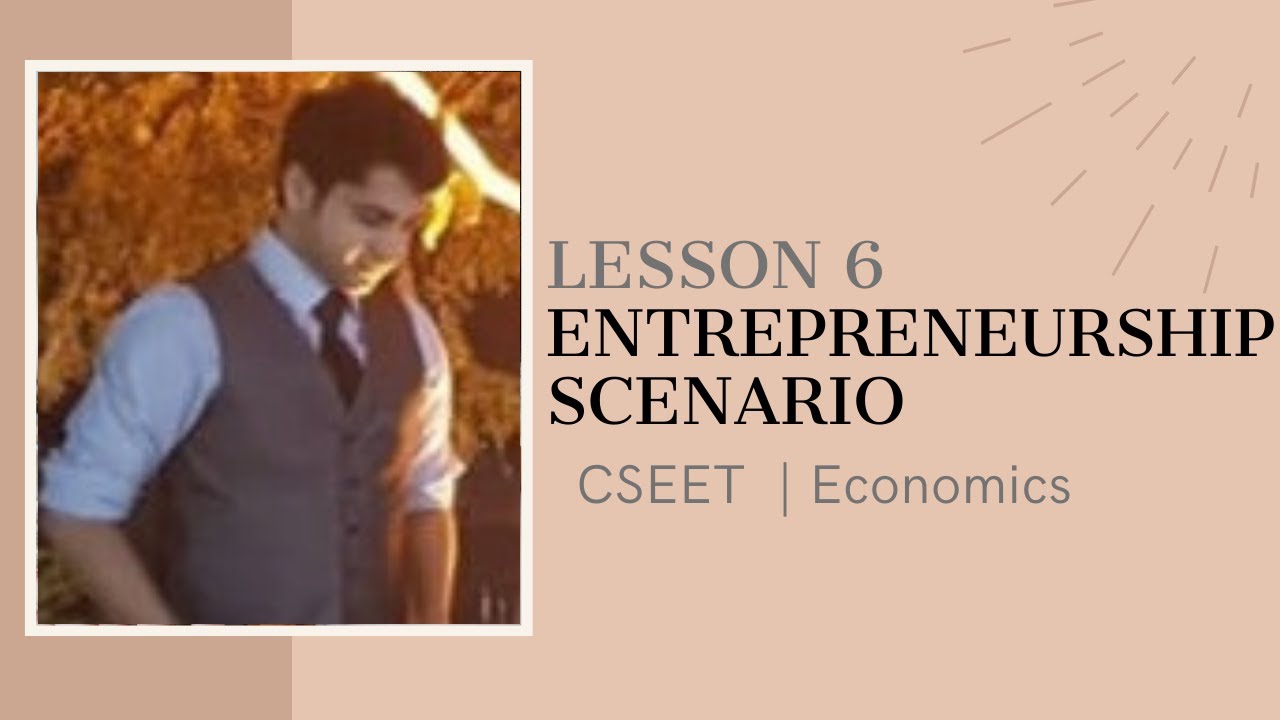 Lesson 6 - Entrepreneurship Scenario | Economics  | CSEET