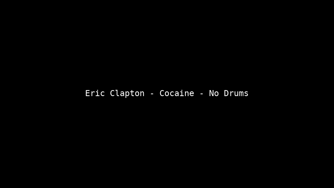 Eric Clapton - Cocaine - No Drums