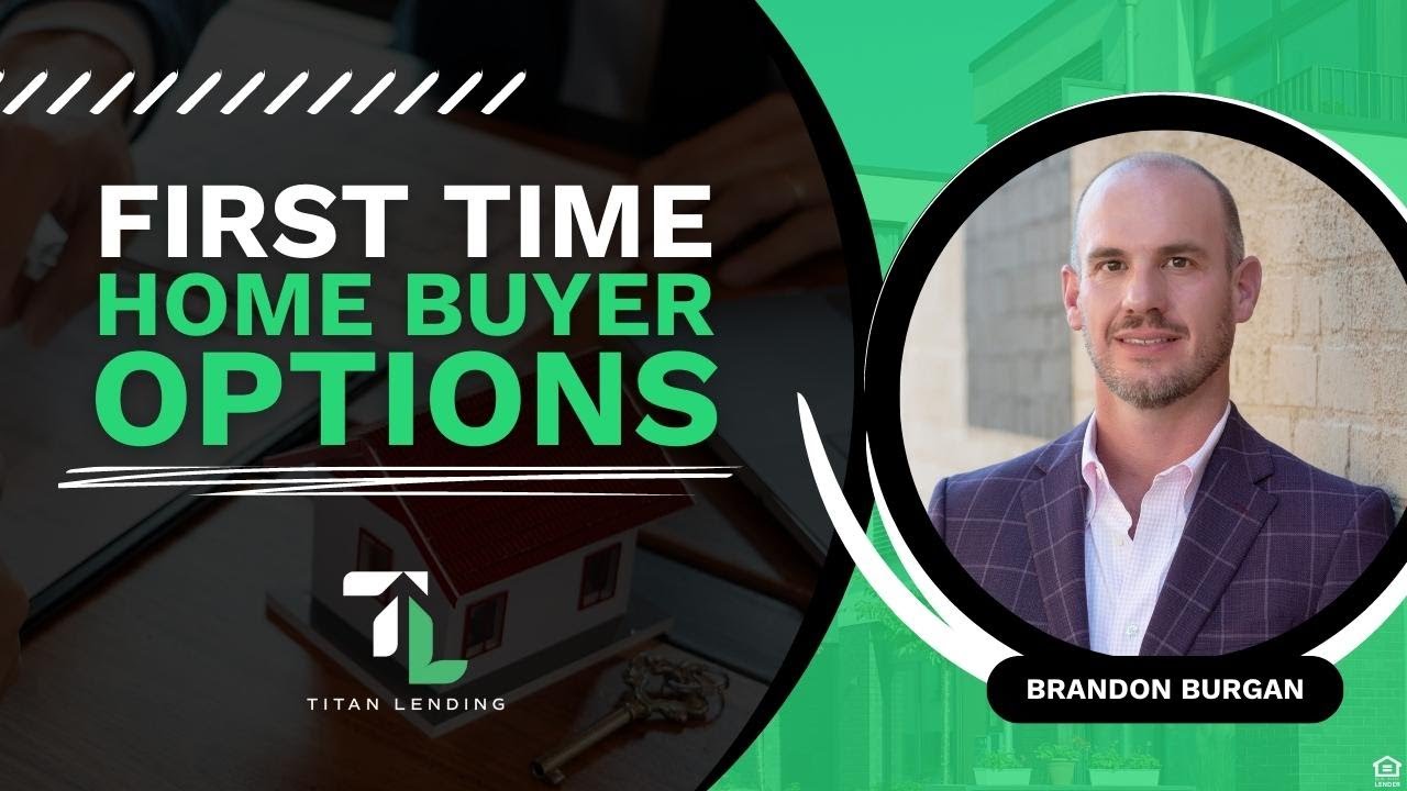 First Time Home Buyer Options at Titan Lending