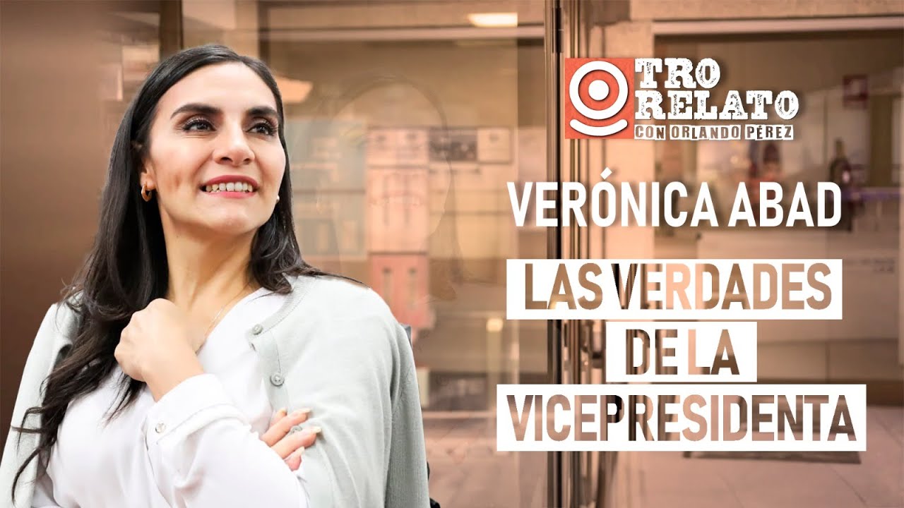 Verónica Abad l Las verdades de la Vicepresidenta
