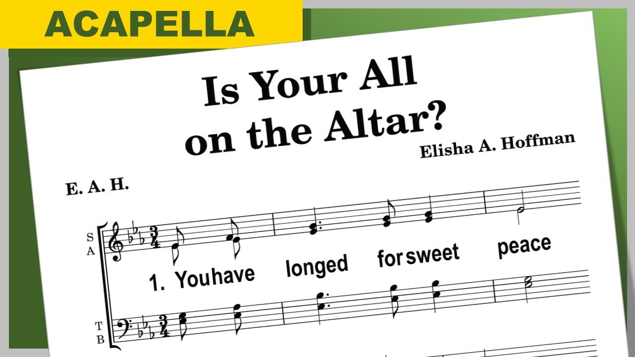 Is Your All on the Altar | Acapella | E♭ Major