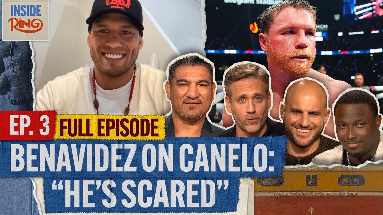 David Benavidez Joins The Show! | Inside The Ring | FULL EPISODE 3