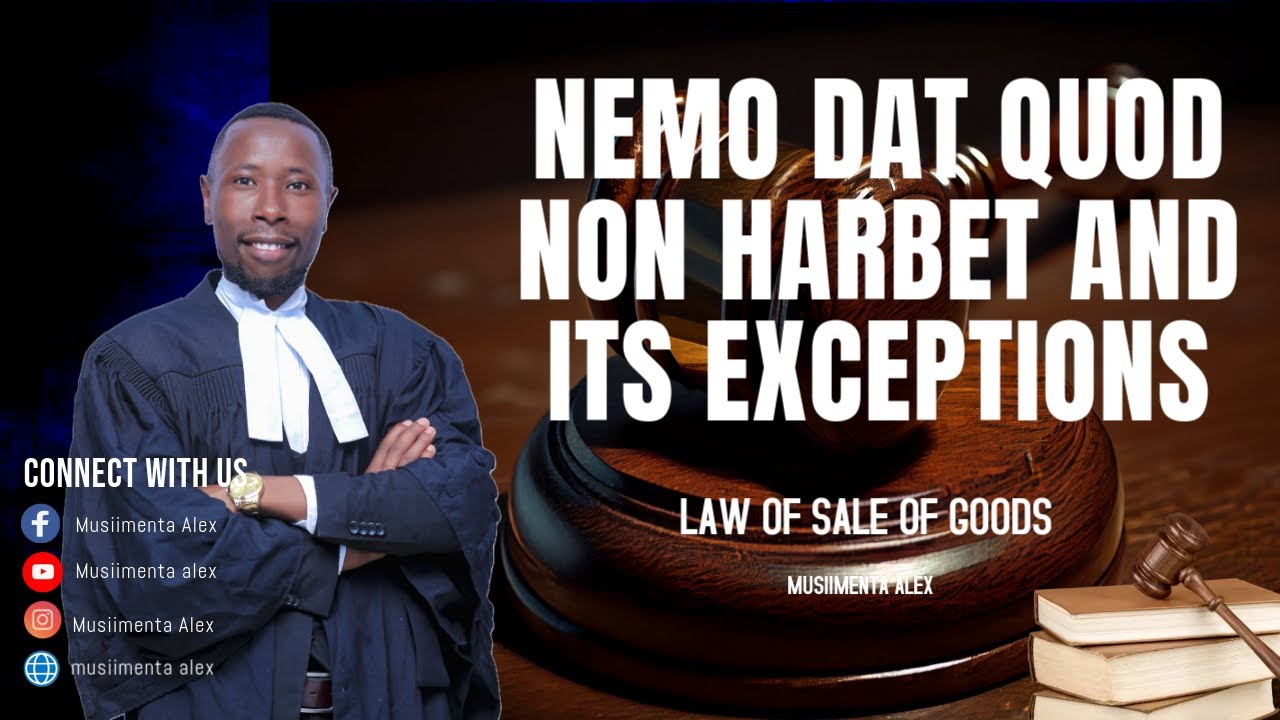 LAW OF SALE OF GOODS   -   NEMO DAT QUOD NON HARBET AND EXCEPTIONS