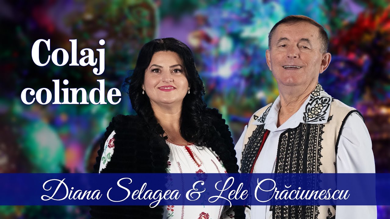 Diana Selagea & Lele Craciunescu - Colaj colinde || Colaj colinde traditionale romanesti