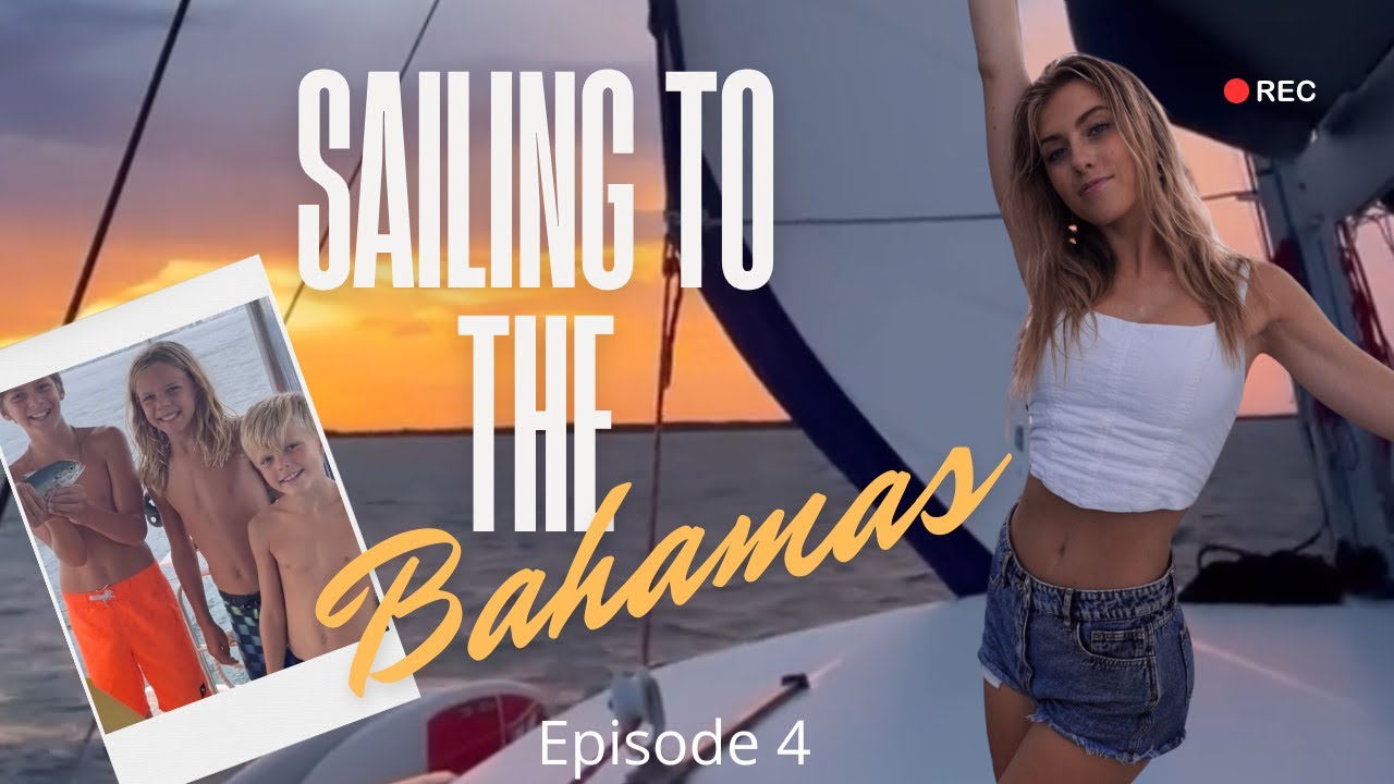 Episode 4 Sailing to the Bahamas