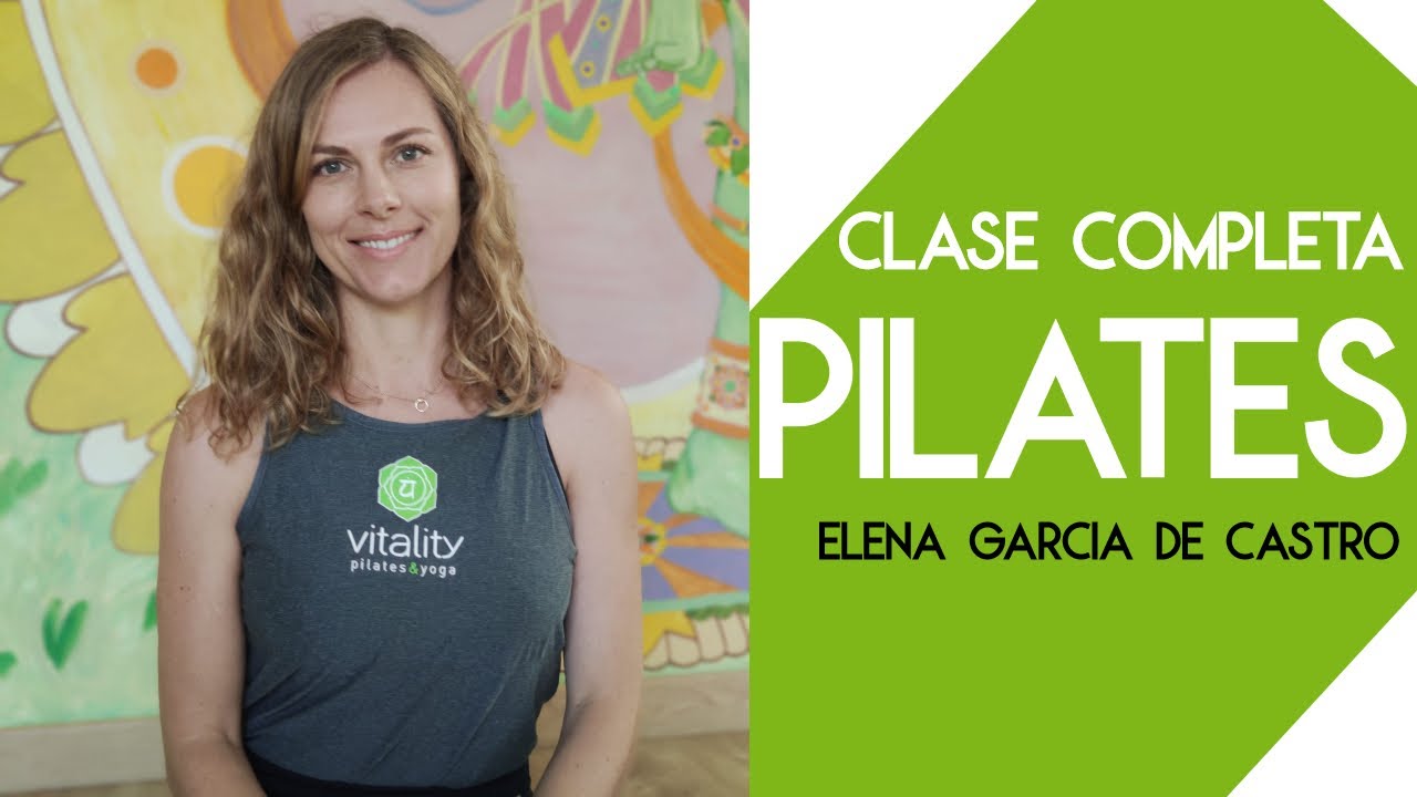 (UPDATE) Clase Completa de Pilates con Elena Garcia de Castro.
